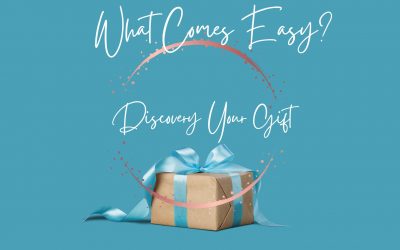 What Comes Easy? Discover your gift.